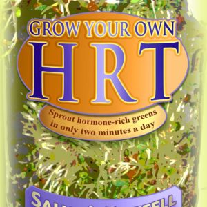 Grow Your Own HRT